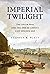 Imperial Twilight: The Opiu...