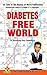 Diabetes free world - The G...