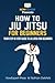 How To Jiu Jitsu For Beginn...