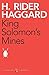 King Solomon’s Mines by H. Rider Haggard