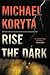 Rise the Dark