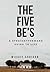 The Five Be's by Mickey Addison