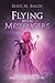 Flying with Messengers by Berti M Bagdi