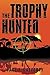 The Trophy Hunted