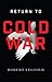 Return to Cold War