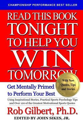 Read This Book Tonight To Help You Win Tomorrow: Get Mentally Primed To Perform Your Best (Paperback)