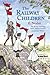 The Railway Children by E. Nesbit The Railway Children by E. Nesbit