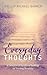 Everyday Thoughts: A Collection of Devotional Readings for Thinking Christians