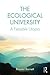 The Ecological University: ...