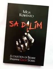 Mga Kuwento sa Dilim: A Collection of Bizarre Philippine Ghost Stories
