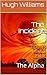 The Incident: The Alpha