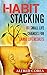 Habit Stacking: 101 Small L...
