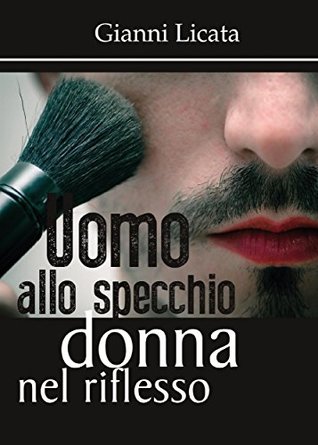 Uomo allo specchio, donna nel riflesso (Italian Edition)