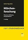 Märchenforschung: Theorien, Methoden, Interpretationen (narr STUDIENBÜCHER) (German Edition)