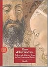 Piero della Francesca: La leggenda della vera Croce in San Francesco ad Arezzo (Guida Skira) Piero della Francesca: La leggenda della vera Croce in San Francesco ad Arezzo (Guida Skira)