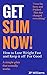 Get Slim Now! How to Lose W...