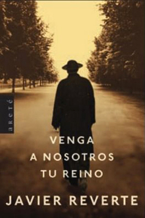 Portada de Venga a nosotros tu reino, de Javier Reverte