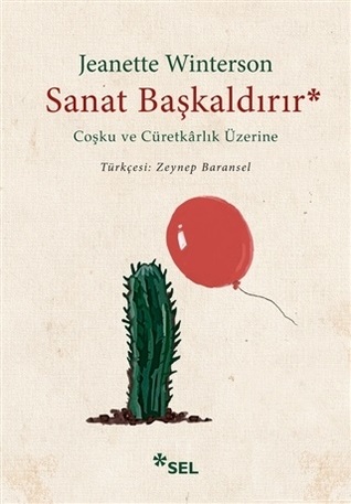 Sanat Başkaldırır: Coşku ve Cüretkarlık Üzerine