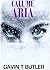 Call me Aria by Gavin Butler