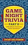 Game Night Trivia Part II: 2000 (More) Awesome Trivia Questions