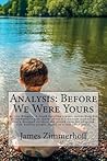 Analysis: Before We Were Yours: By Lisa Wingate, a South Carolina Lawyer, Researching Her Grandmother's Past, Learns about a Tennessee Orphanage That Kidnapped Children and Placed Them for Adoption with Wealthy People. Based on a Real-Life Scandal.