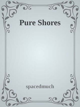 Pure Shores (Not Everyone-verse, #2)