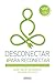 Desconectar para reconectar: Meditación sencilla para escépticos ocupados y buscadores modernos (Crecimiento personal) (Spanish Edition)