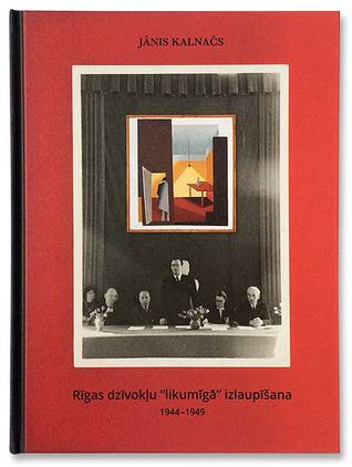 Rīgas dzīvokļu “likumīgā” izlaupīšana. 1944–1949