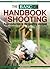 BASC Handbook of Shooting - 7th Edition by British Association for Sho...