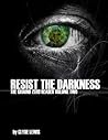 Resist the Darkness: A Ground Zero Reader