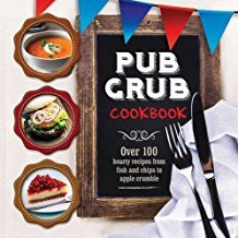 Pub Grub Cookbook: Over 100 Hearty Recipes from Fish and Chips to Apple Crumble (Hardcover)