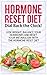 Hormone Reset Diet: Dial Ba...