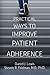 Practical Ways To Improve Patient Adherence
