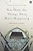 Not Only The Things That Have Happened [Paperback] MRIDULA KOSHY