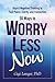 50 Ways to Worry Less Now: Reject Negative Thinking to Find Peace, Clarity, and Connection