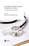 Succeeding in Paediatric Surgery Examinations, Volume 1: A Complete Resource for MCQs Book cover for Succeeding in Paediatric Surgery Examinations, Volume 1: A Complete Resource for MCQs