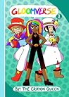 Gloomverse by Crayon Queen Gloomverse by Crayon Queen