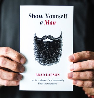 Show Yourself a Man