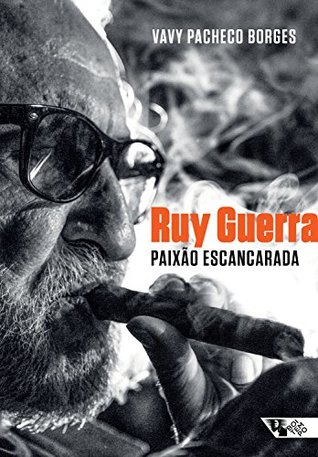 Ruy Guerra: paixão escancarada (Portuguese Edition)