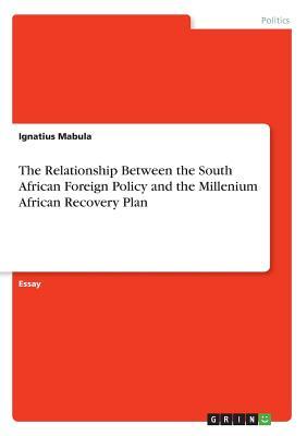 The Relationship Between the South African Foreign Policy and the Millenium African Recovery Plan