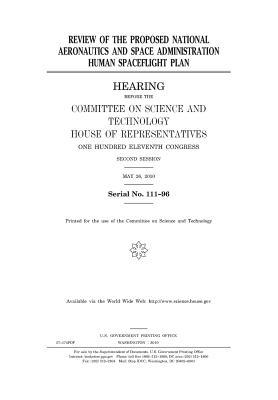 Review of the Proposed National Aeronautics and Space Administration Human Spaceflight Plan