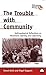 The Trouble with Community: Anthropological Reflections on Movement, Identity and Collectivity (Anthropology, Culture and Society)