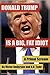 Donald Trump Is a Big Fat I...