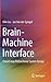 Brain-Machine Interface: Closed-loop Bidirectional System Design