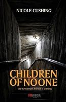 Children of No One by Nicole Cushing