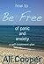 How to Be Free of panic and...