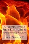 Analysis: Little Fires Everywhere: Story by Celeste Ng, an Artist Upends a Quiet Town Outside Cleveland.