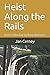 Heist Along the Rails: Book...