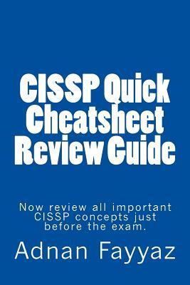 CISSP Quick Cheatsheet Review Guide: Now review all important CISSP concepts just before the exam.
