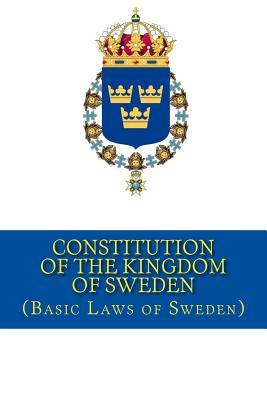 Constitution of the Kingdom of Sweden: Swedish Constitution (Paperback)